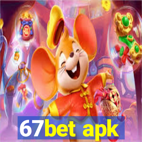 67bet apk